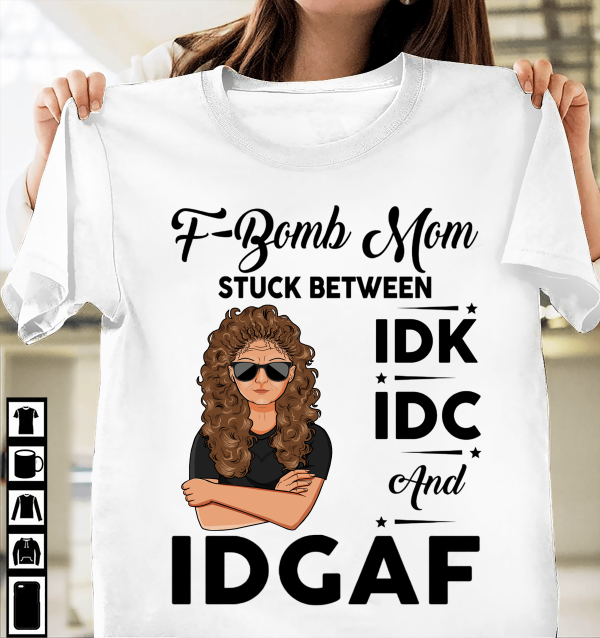 IDGAF Mother Personalized T-shirt, Personalized Gift for Mom, Mama, Parents, Mother, Grandmother - TS066PS05 For Discount - Image 2